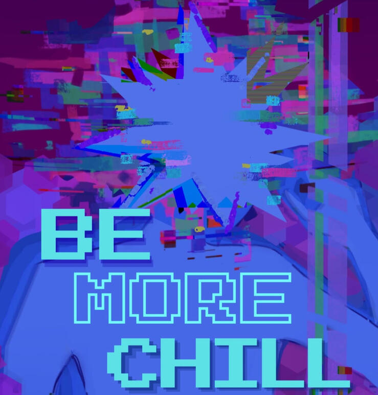 Be More Chill Be More Chill